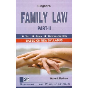 Singhal's Family Law Part II for 3 and 5 Year LL.B by Mayank Madhaw | Dukki Law Notes